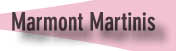 Marmont Martinis